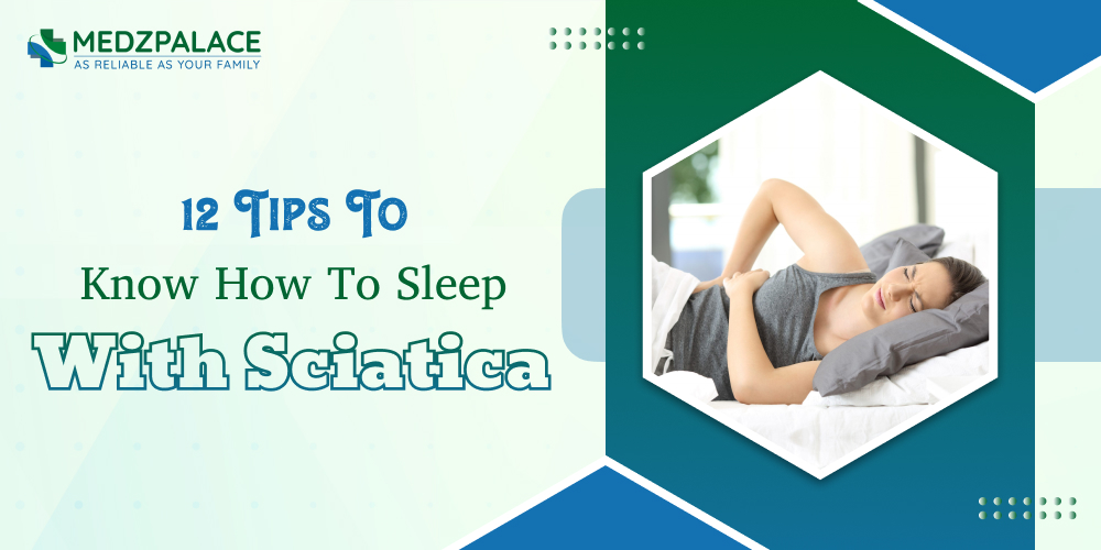 12 Tips To Know How To Sleep With Sciatica