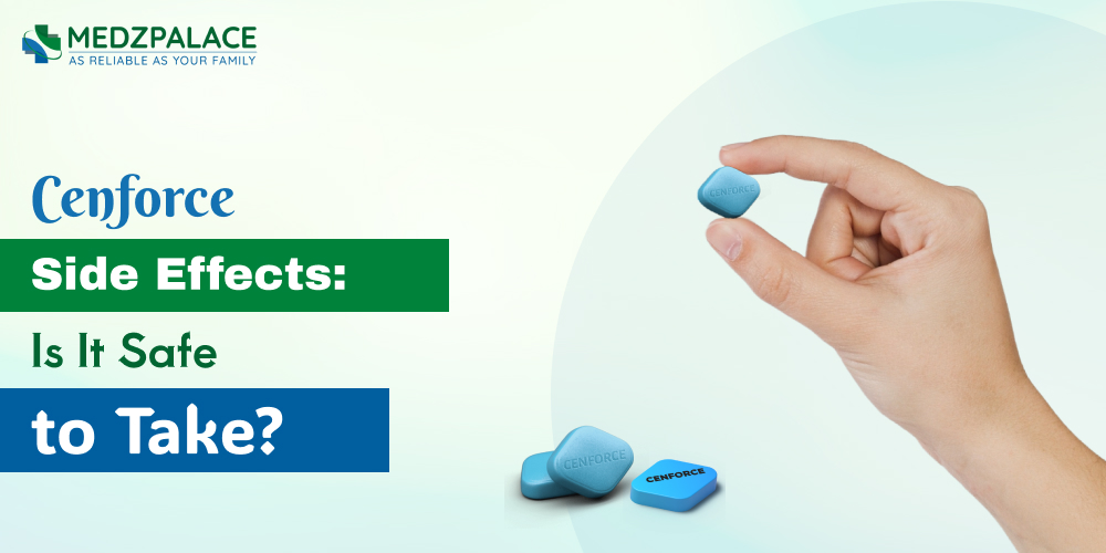 Cenforce Side Effects: Is It Safe to Take?